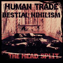 Bestial Nihilism : The Head Split